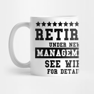 Officially Retired, Funny Retirement Under New Management See Wife, Mug